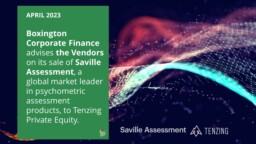 BOXINGTON ADVISES THE VENDORS ON THE SALE OF SAVILLE ASSESSMENT